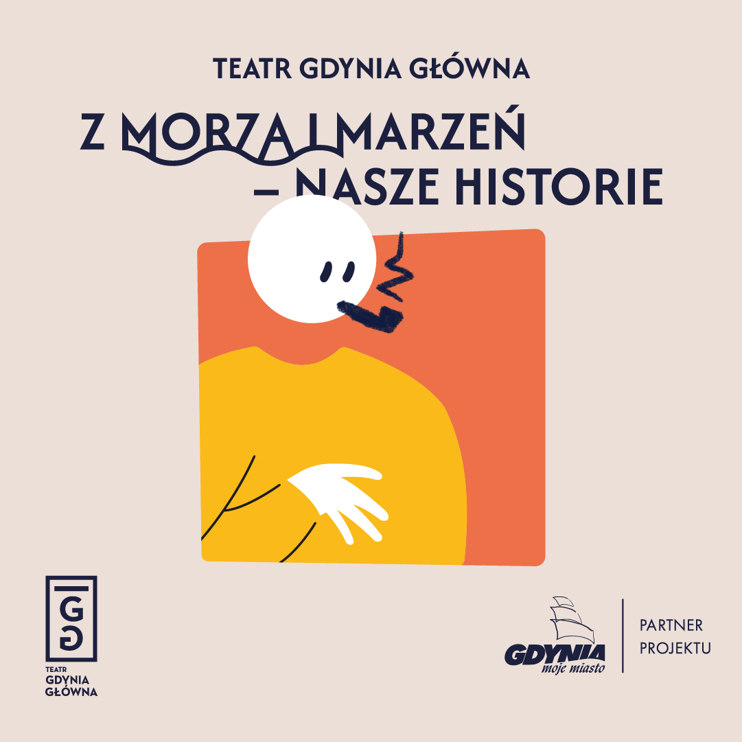 plakat reklamujący projekt „Z morza i marzeń – nasze historie” Teatru Gdynia Główna